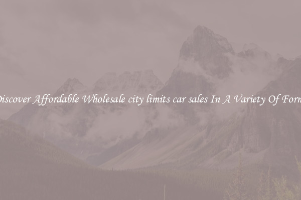 Discover Affordable Wholesale city limits car sales In A Variety Of Forms