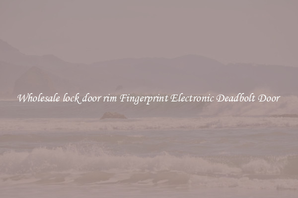 Wholesale lock door rim Fingerprint Electronic Deadbolt Door 