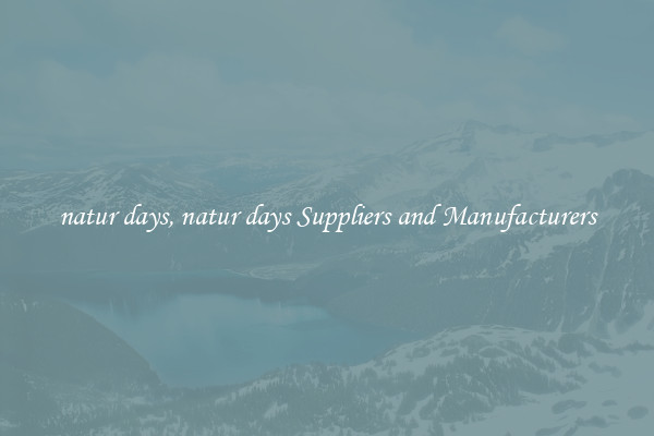 natur days, natur days Suppliers and Manufacturers