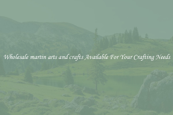 Wholesale martin arts and crafts Available For Your Crafting Needs