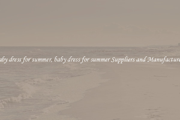 baby dress for summer, baby dress for summer Suppliers and Manufacturers