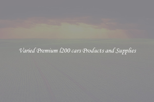 Varied Premium l200 cars Products and Supplies
