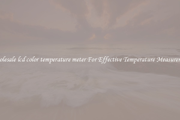 Wholesale lcd color temperature meter For Effective Temperature Measurement