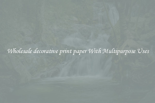 Wholesale decorative print paper With Multipurpose Uses