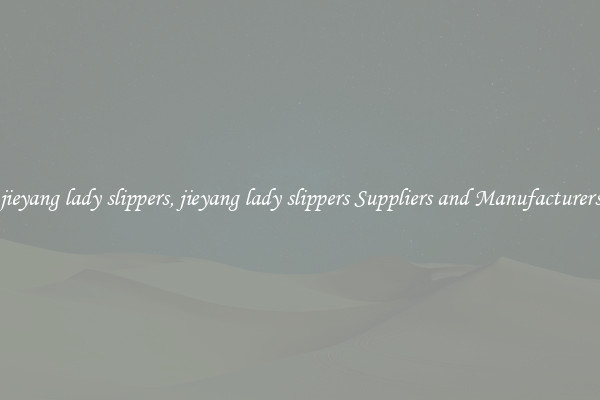 jieyang lady slippers, jieyang lady slippers Suppliers and Manufacturers