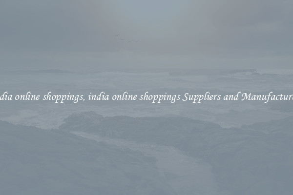 india online shoppings, india online shoppings Suppliers and Manufacturers