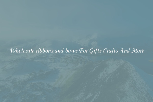 Wholesale ribbons and bows For Gifts Crafts And More