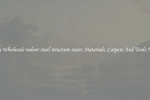 Buy Wholesale indoor steel structure stairs Materials, Carpets And Tools Now