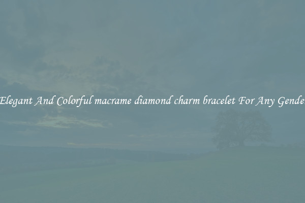 Elegant And Colorful macrame diamond charm bracelet For Any Gender