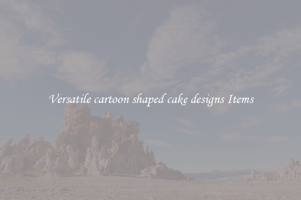 Versatile cartoon shaped cake designs Items