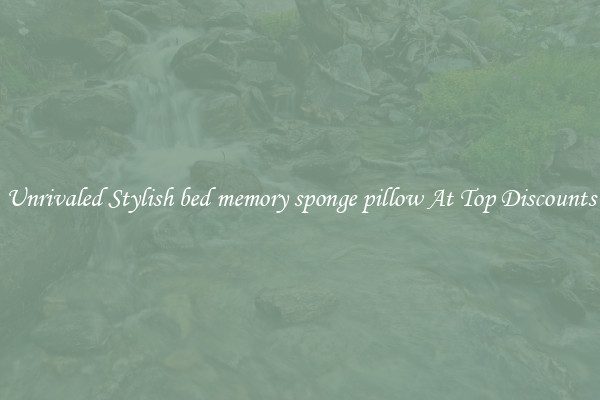 Unrivaled Stylish bed memory sponge pillow At Top Discounts