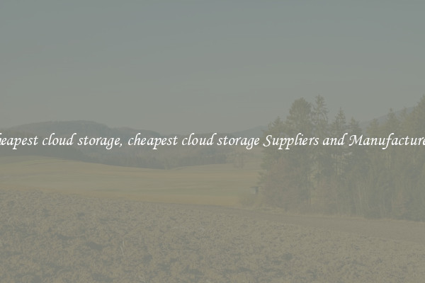 cheapest cloud storage, cheapest cloud storage Suppliers and Manufacturers