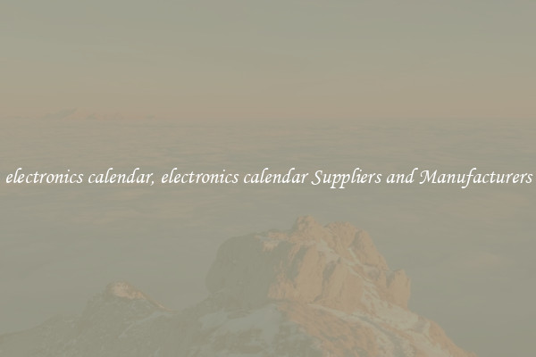 electronics calendar, electronics calendar Suppliers and Manufacturers
