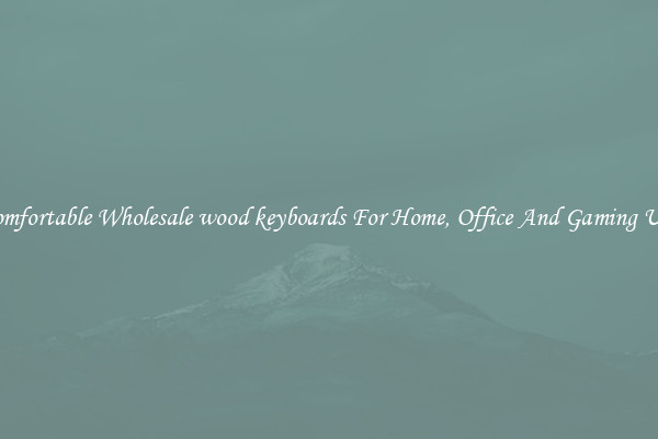 Comfortable Wholesale wood keyboards For Home, Office And Gaming Use