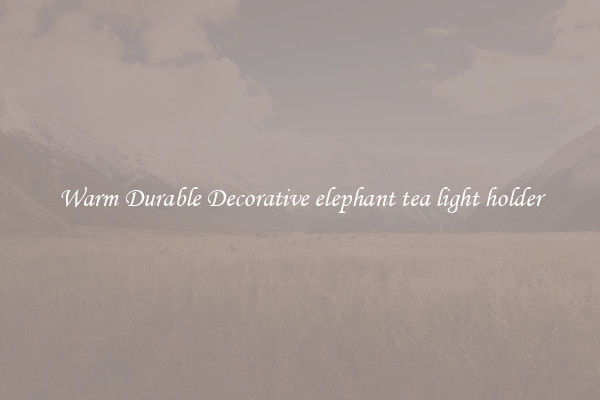 Warm Durable Decorative elephant tea light holder