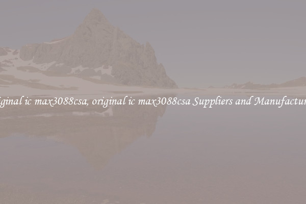 original ic max3088csa, original ic max3088csa Suppliers and Manufacturers