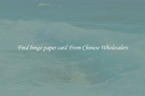Find bingo paper card From Chinese Wholesalers